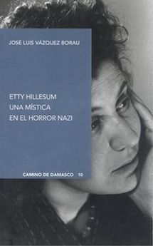 ETTY HILLESUM. UNA MISTICA EN EL HORROR NAZI