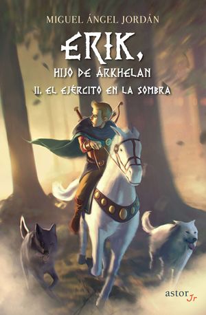 ERIK, HIJO DE ARKHELAN II. EL EJERCITO EN LA SOMBRA