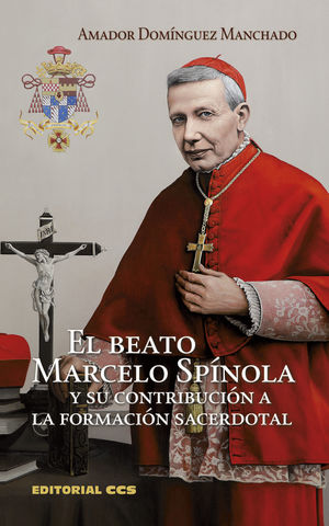 BEATO MARCELO SPINOLA Y SU CONTRIBUCION A LA FORMACION SACERDOTAL