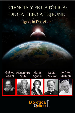 CIENCIA Y FE CATOLICA: DE GALILEO A LEJEUNE