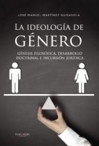 LA IDEOLOGIA DE GENERO: GENESIS FILOSOFICA, DESARR