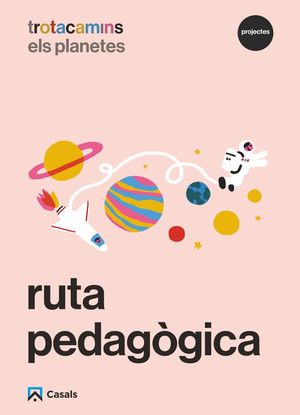 RUTA PEDAGOGICA ELS PLANETES 4 ANYS TROTACAMINS