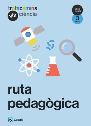 RUTA PEDAGOGICA VIA CIENCIA 3 ANYS TALLERS I RACONS TROTACAMINS