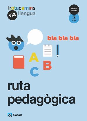 RUTA PEDAGOGICA VIA LLENGUA 3 ANYS TALLERS I RACONS TROTACAMINS