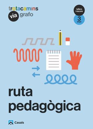 RUTA PEDAGOGICA VIA GRAFO 3 ANYS TALLERS I RANCONS TROTACAMINS
