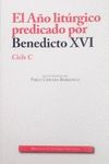 AÑO LITURGICO PREDICADO POR BENEDICTO XVI CICLO C