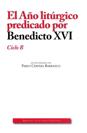 AÑO LITURGICO PREDICADO (B) EDIC. AMPLIADA POR BENEDICTO XV