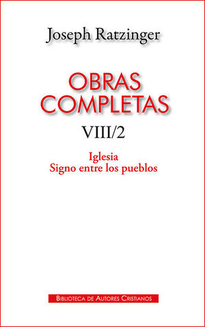 OBRAS COMPLETAS DE JOSEPH RATZINGER. VIII/2