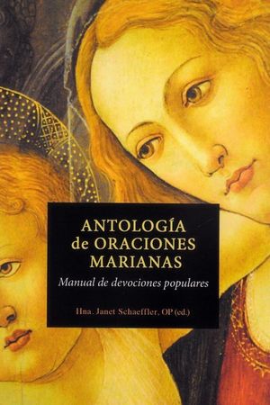 ANTOLOGIA DE ORACIONES MARIANAS MANUAL DEVOCIONES POPULARES
