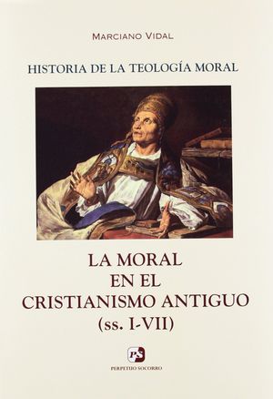 LA MORAL EN EL CRISTIANISMO ANTIGUO (SS. I-VII)