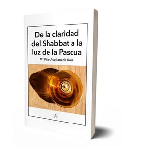 DE LA CLARIDAD DEL SABBAT A LA LUZ DE LA PASCUA