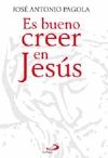 ES BUENO CREER EN JESUS