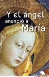 Y EL ANGEL ANUNCIO A MARIA