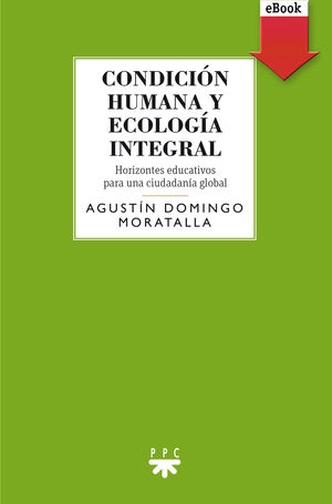 CONDICION HUMANA Y ECOLOGIA INTEGRAL (EBOOK-EPUB)