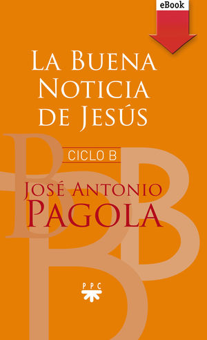 LA BUENA NOTICIA DE JESUS. CICLO B (EBOOK-EPUB)