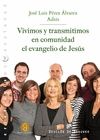 VIVIMOS Y TRANSMITIMOS EN COMUNIDAD EL EVANGELIO DE JESUS