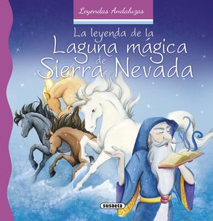 LA LEYENDA DE LA LAGUNA MAGICA DE SIERRA NEVADA