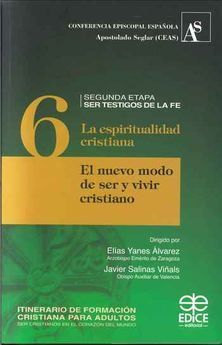 LA ESPIRITUALIDAD CRISTIANA - 6 - EL NUEVO MODO DE SER Y VIVIR CRISTIANO