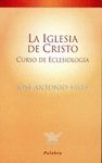LA IGLESIA DE CRISTO-CURSO DE ECLESIOLOGIA