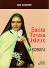 SANTA TERESA DE LISIEUX. LA BIOGRAFIA