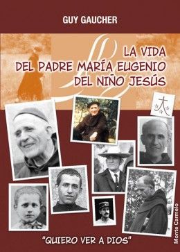 LA VIDA DEL PADRE MARIA EUGENIO DEL NIÑO JESUS