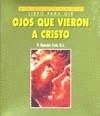 OJOS QUE VIERON A CRISTO. CD + LIBRO