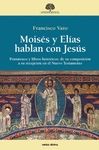 MOISES Y ELIAS HABLAN CON JESUS