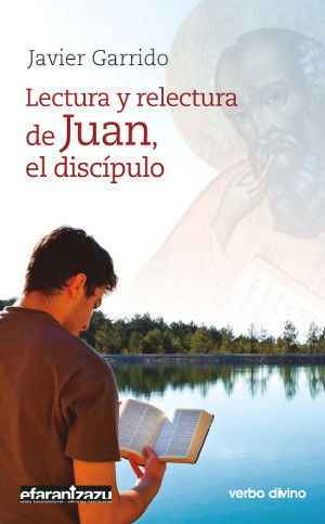 LECTURA Y RELECTURA DE JUAN, EL DISCIPULO