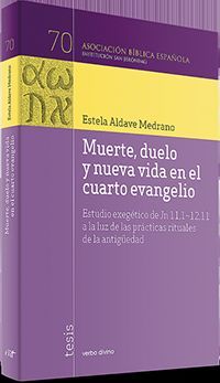 MUERTE, DUELO Y NUEVA VIDA EN EL CUARTO EVANGELIO