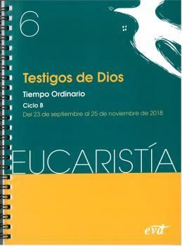 TESTIGOS DE DIOS (EUCARISTIA Nº 6 /2018)