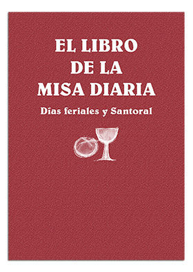 EL LIBRO DE LA MISA DIARIA. DIAS FERIALES Y SANTORAL