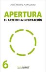 APERTURA. EL ARTE DE LA INFILTRACION
