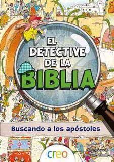 BUSCANDO A LOS APOSTOLES; EL DETECTIVE DE LA BIBLIA