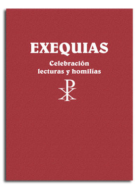 EXEQUIAS. CELEBRACION, LECTURAS Y HOMILIAS