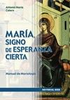 MARIA SIGNO DE ESPERANZA CIERTA. MANUAL DE MARIOLOGIA