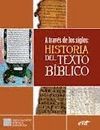 A TRAVES DE LOS SIGLOS: HISTORIA DEL TEXTO BIBLICO