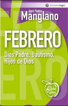 FEBRERO. DIOS PADRE BAUTISMO. AN APPLE DAY
